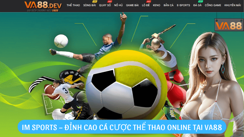 IM Sports – Đỉnh cao cá cược thể thao online tại VA88