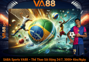 SABA Sports VA88 – Cá Cược Thể Thao Sôi Động 24/7, 3000+ Kèo/Ngày
