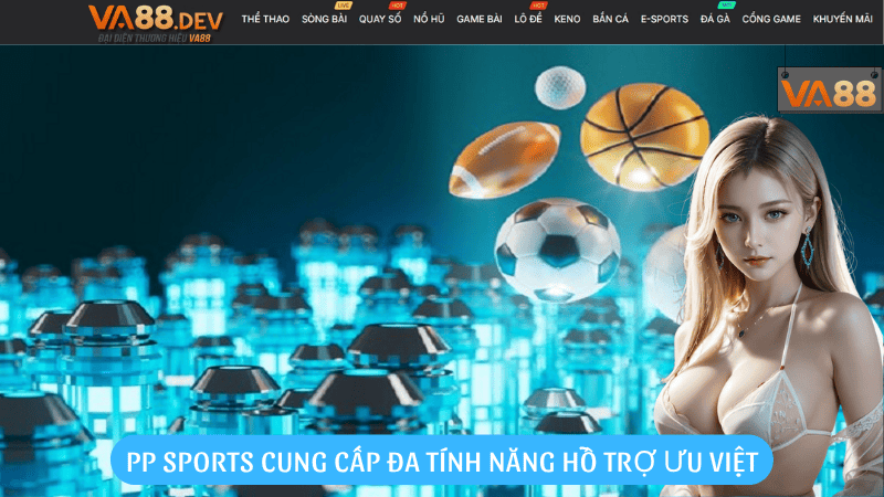 PP Sports cung cấp đa tính năng hỗ trợ ưu việt